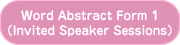 Word Abstract Form 1
(Invited Speaker Sessions)